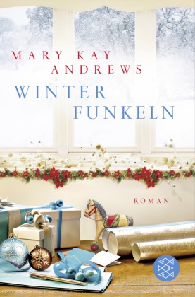 Mary Kay Andrews - Winterfunkeln - Roman | Große Gefühle und der Zauber von Weihnachten