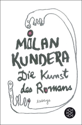 Milan Kundera - Die Kunst des Romans - Essays