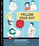 Rob Knight, Rob Knight - Follow Your Gut (Audio book)