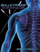 Jim Johnson, Jim Johnson Pt - Bulletproof Your Shoulder