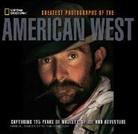 James C. McNutt, National Geographic, Rich Clarkson - Greatest Photographs of the American West