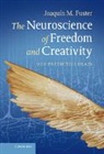 Joaquín M Fuster, Joaquin M. Fuster, Joaquín M. Fuster - Neuroscience of Freedom and Creativity