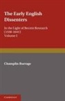 Champlin Burrage - Early English Dissenters (1550-1641)