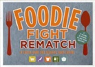 Joyce Lock, Michael Morris, Sara Schneider - Foodie Fight Rematch a Trivia Game for Serious Food Lovers