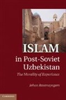 Johan Rasanayagam, Johan (University of Aberdeen) Rasanayagam, Rasanayagam Johan - Islam in Post-Soviet Uzbekistan