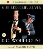 P. G. Wodehouse, P.G. Wodehouse, Pg Wodehouse, Martin Jarvis - Stiff Upper Lip Jeeves (Hörbuch)