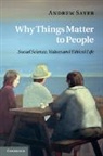Andrew Sayer, Andrew (Lancaster University) Sayer, Sayer Andrew - Why Things Matter to People