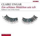 Claire Ungar, Ulrike Grote - Ein schönes Mädchen wie ich, 5 Audio-CDs (Audiolibro)