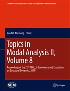 Randal Allemang, Randall Allemang - Topics in Modal Analysis II, Volume 8