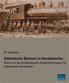 W Wyssling, W. Wyssling - Elektrische Bahnen in Nordamerika