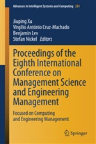 Virgíli António Cruz-Machado, Virgílio António Cruz-Machado, Virgílio António Cruz Machado, Virgílio António Cruz-Machado, Benjamin Lev, Benjamin Lev et al... - Proceedings of the Eighth International Conference on Management Science and Engineering Management