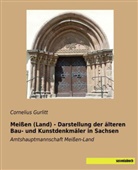 Cornelius Gurlitt - Meißen (Land) - Darstellung der älteren Bau- und Kunstdenkmäler in Sachsen