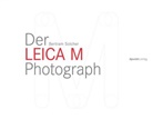 Bertram Solcher - Der Leica M Photograph