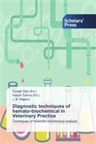 J B Rajesh, J. B. Rajesh, Gunja Das, Gunjan Das, Sarma, Sarma... - Diagnostic techniques of hemato-biochemical in Veterinary Practice