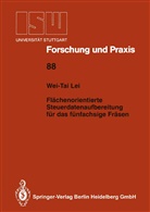 Wei-Tai Lei - Flächenorientierte Steuerdatenaufbereitung für das fünfachsige Fräsen