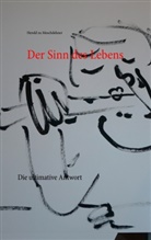 Herold zu Moschdehner - Der Sinn des Lebens