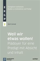 Ruth Conrad, Alexander Deeg, Eric Garhammer, Erich Garhammer, Benedikt Kranemann, Benedikt Kranemann u a... - Weil wir etwas wollen!