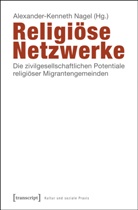 Alexander-Kennet Nagel, Alexander-Kenneth Nagel - Religiöse Netzwerke