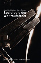 Joachi Fischer, Joachim Fischer, Dierk Spreen - Soziologie der Weltraumfahrt