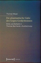 Thomas Meyer - Die phantastische Gabe des Gegen-Gedächtnisses