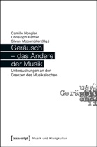 Christop Haffter, Christoph Haffter, Camille Hongler, Moosmüller, Silvan Moosmüller - Geräusch - das Andere der Musik