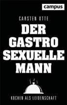 Carsten Otte - Der gastrosexuelle Mann