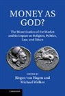 Jurgen Von Welker Hagen, Jurgen Welker Von Hagen, Jürgen von Hagen, Jürgen von Hagen, Michael Welker, Welker Michael - Money As God?
