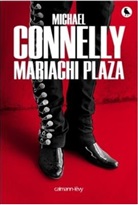 Michael Connelly, Connelly-m - Mariachi plaza