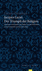 Jacques Lacan - Der Triumph der Religion welchem vorausgeht Der Diskurs an die Katholiken
