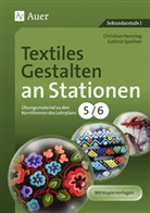 Christia Henning, Christian Henning, Cathrin Spellner - Textiles Gestalten an Stationen 5/6