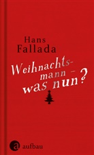 Hans Fallada - Weihnachtsmann - was nun?