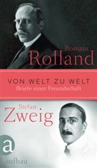 Romai Rolland, Romain Rolland, Stefan Zweig - Von Welt zu Welt