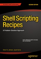 Chri Johnson, Chris Johnson, Mark McDonnell, Jayant Varma - Shell Scripting Recipes