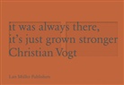 Christian Vogt, Christian Vogt - It was always there, it's just grown stronger