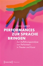 Denis Leifeld - Performances zur Sprache bringen