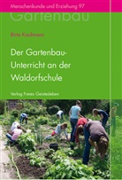 Birte Kaufmann - Der Gartenbauunterricht an der Waldorfschule