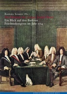 Caspar Joseph Dorer, SCHMID, Barbara Schmid, Barbara Schmid - Das Diarium des Badener Friedens 1714 von Caspar Joseph Dorer