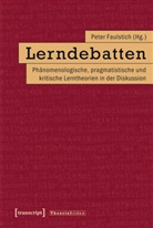 Pete Faulstich, Peter Faulstich, Pete Faulstich (verst ), Peter Faulstich (verst ) - Lerndebatten