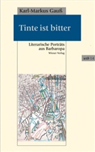 Karl Markus Gauss, Karl-Markus Gauß - Tinte ist bitter