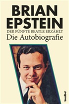Brian Epstein, Kirsten Borchardt - Der fünfte Beatle erzählt - Die Autobiografie