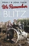 Frank Shaw, Frank Shaw Shaw, FrankShaw Shaw, Joan Shaw - We Remember the Blitz