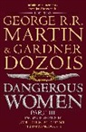 Gardner Dozois, George R R Martin, George R. R. Dozois Martin, George R. R. Martin, Gardner Dozois, Dozois Gardner... - Dangerous Women: Book 3