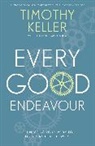 Timothy Keller, Timothy J. Keller - Every Good Endeavour