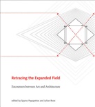 Spyros Papapetros &amp; Julian Rose, Spyros Papapetros, Spyros (Associate Professor Papapetros, Spyros Rose Papapetros, Julian Rose, Spyros Papapetros... - Retracing the Expanded Field