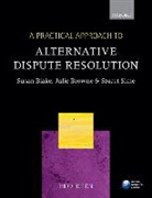 Susan Browne Blake, Susan H. Blake, Susan H. Browne Blake, Julie Browne, Prof. Stuart Sime - Practical Approach to Alternative Dispute Resolution