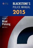 John Watson - Blackstone''s Police Manual Volume 3: Road Policing 2015