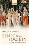 Miriam T. Griffin, Miriam T. (Emeritus Fellow of Somerville Griffin - Seneca on Society