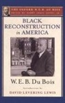 W. E. B. Du Bois, W. E. B. Levering Du Bois, W. E. B. Levering Lewis Du Bois, Du Bois W. E. B., Henry Louis Gates, David Levering Lewis... - Black Reconstruction in America (The Oxford W. E. B. Du Bois)
