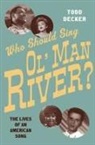 Todd Decker, Todd (Associate Professor of Musicology Decker, Todd R Decker, Todd R. Decker - Who Should Sing Ol'' Man River?