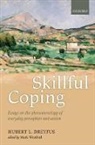 Hubert Dreyfus, Hubert L. (University of California Dreyfus, Dreyfus Hubert L., Mark A Wrathall, Mark A. Wrathall, Mark A. (University of California Wrathall... - Skillful Coping